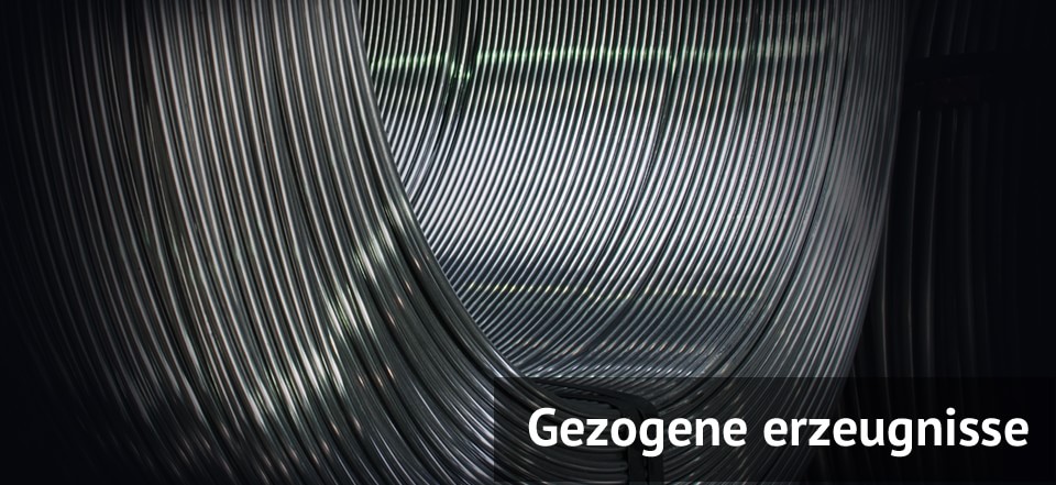 Gezogene und kaltgewälzte erzeugnisse